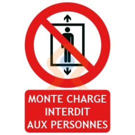 Panneau d'interdiction monte charge interdit aux personnes