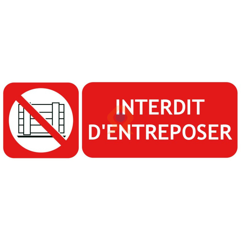 Panneau interdit d'entreposer