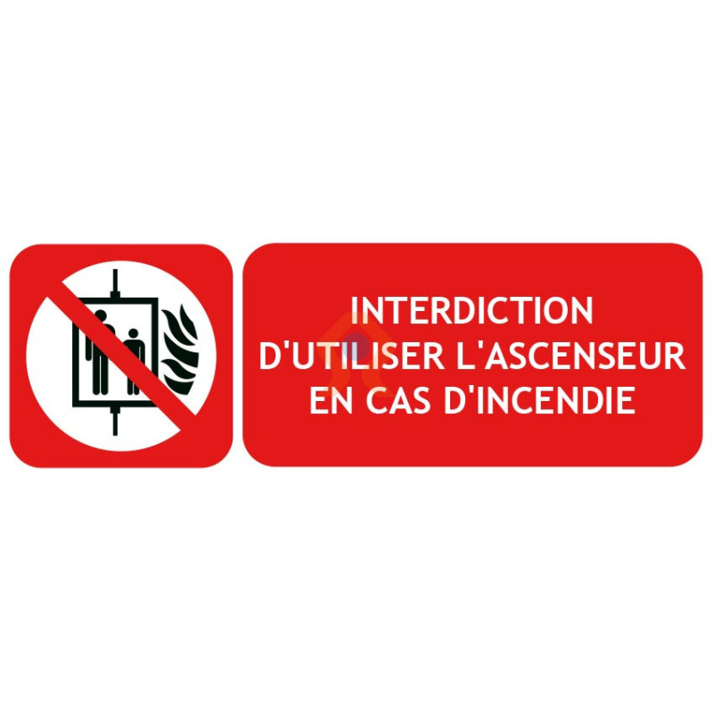 Panneau interdiction d'utiliser l'ascenseur en cas d'incendie