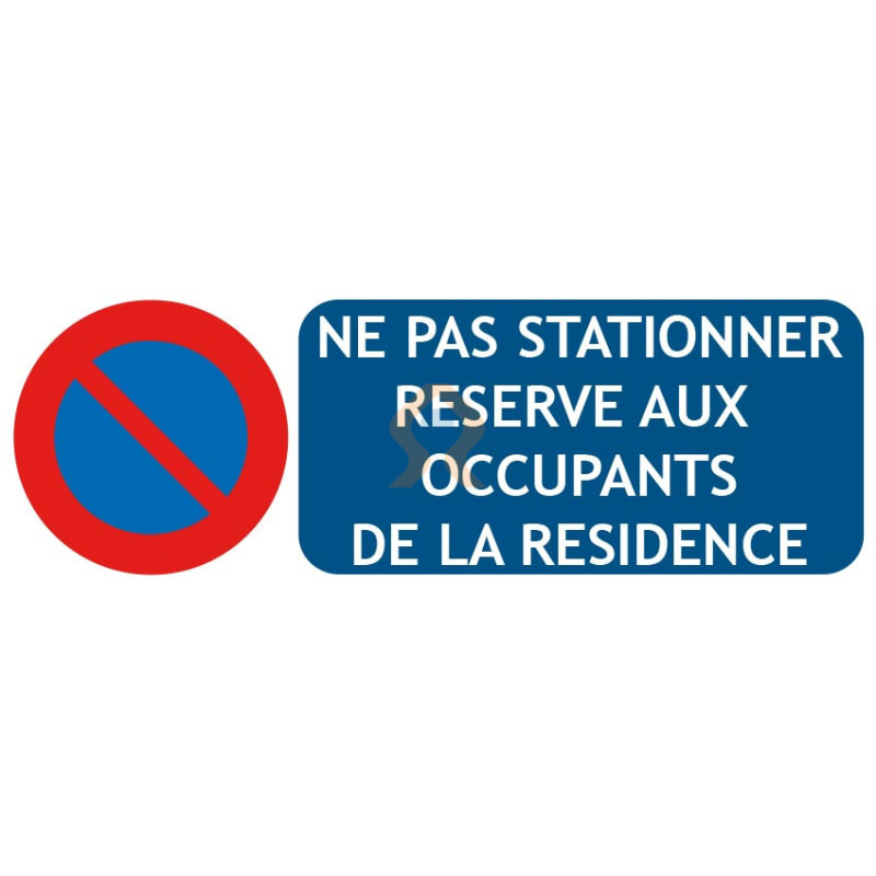 Panneau ne pas stationner réservé aux occupants de la résidence