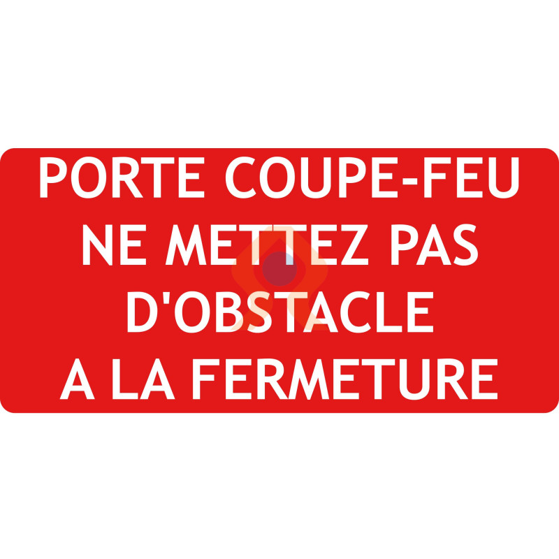 Panneau porte coupe feu pas d'obstacle à la fermeture