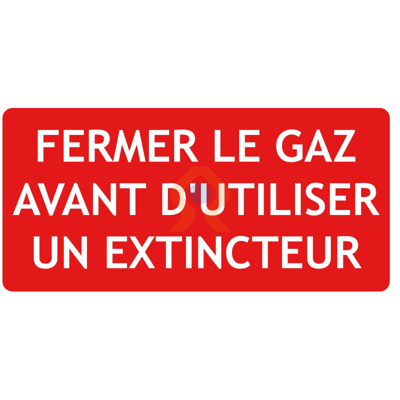 Panneau fermer le gaz avant d'utiliser extincteur