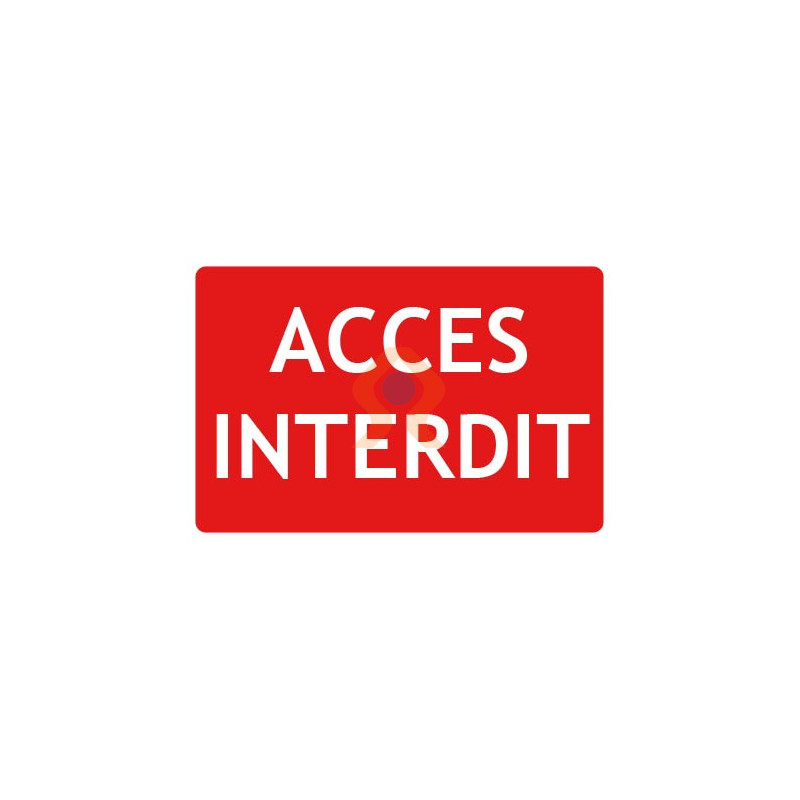 Panneau accès interdit