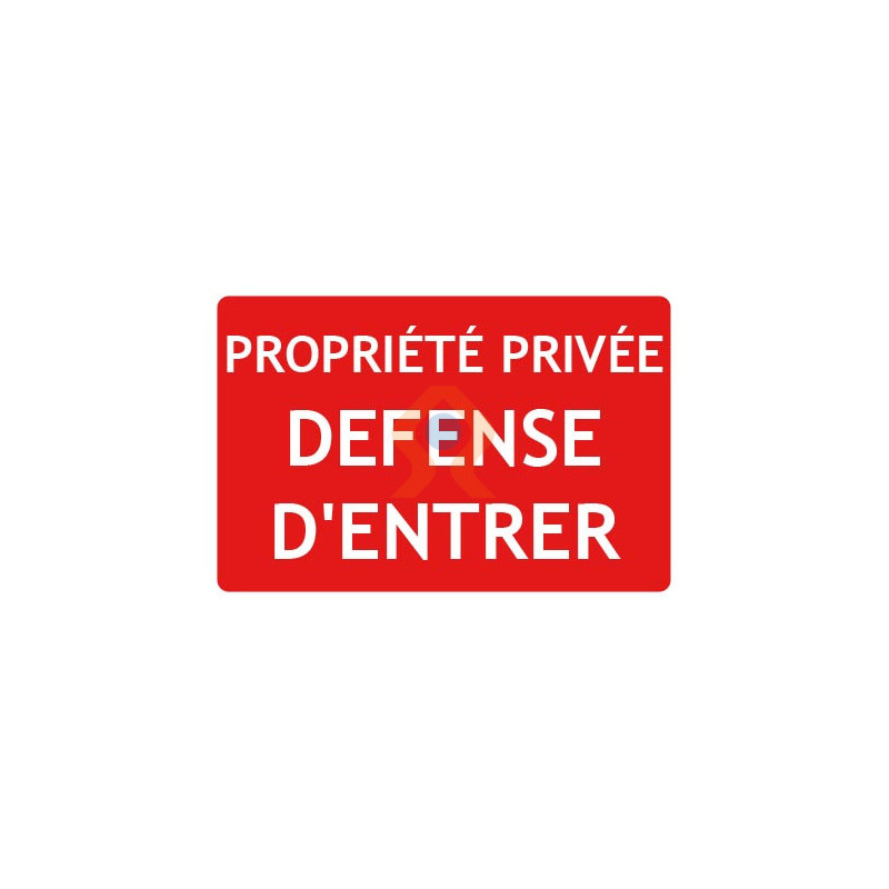 Panneau Propriété Privée Défense d'Entrer