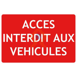 Panneau accès interdit aux véhicules