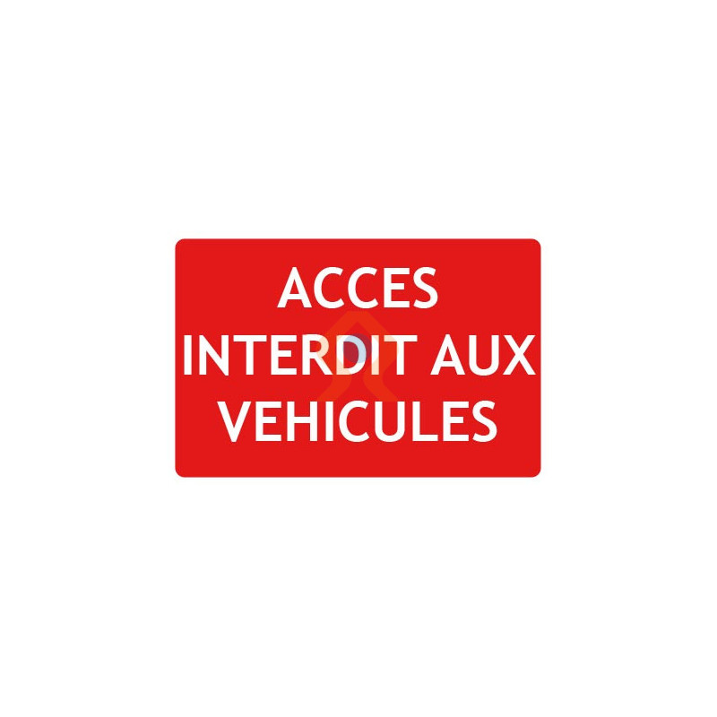 Panneau accès interdit aux véhicules