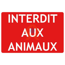 Panneaux INTERDIT AUX ANIMAUX