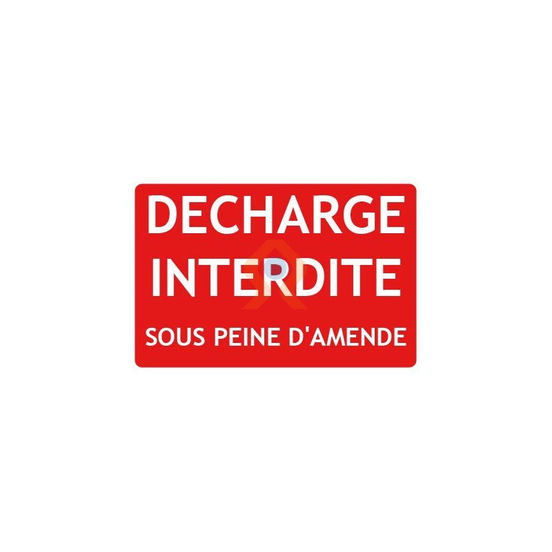 Panneau décharge interdite sous peine d'amende