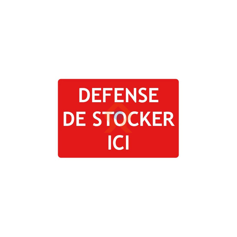 Panneau défense de stocker ici