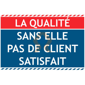 Panneau la qualité sans elle pas de client