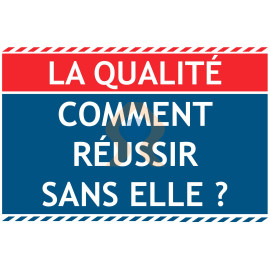 Panneau la qualité comment réussir sans elle