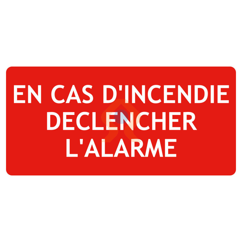 Panneau en cas d'incendie déclencher l'alarme