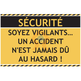 Panneau la sécurité les accidents soyez vigilants