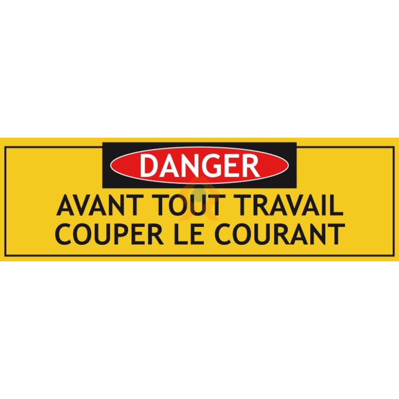 Panneau danger avant tout travail couper le courant