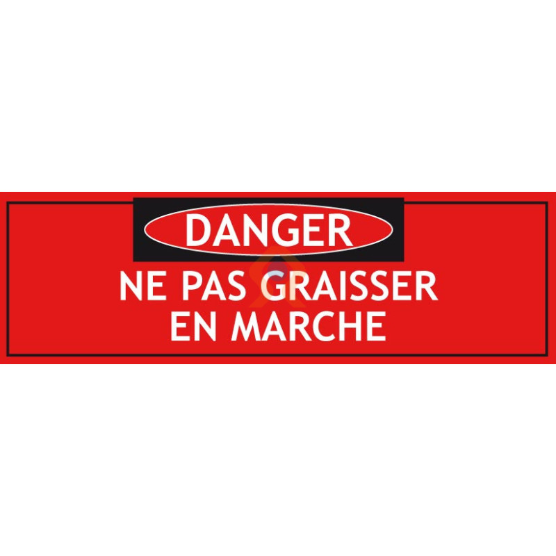 Panneau danger ne pas graisser en marche