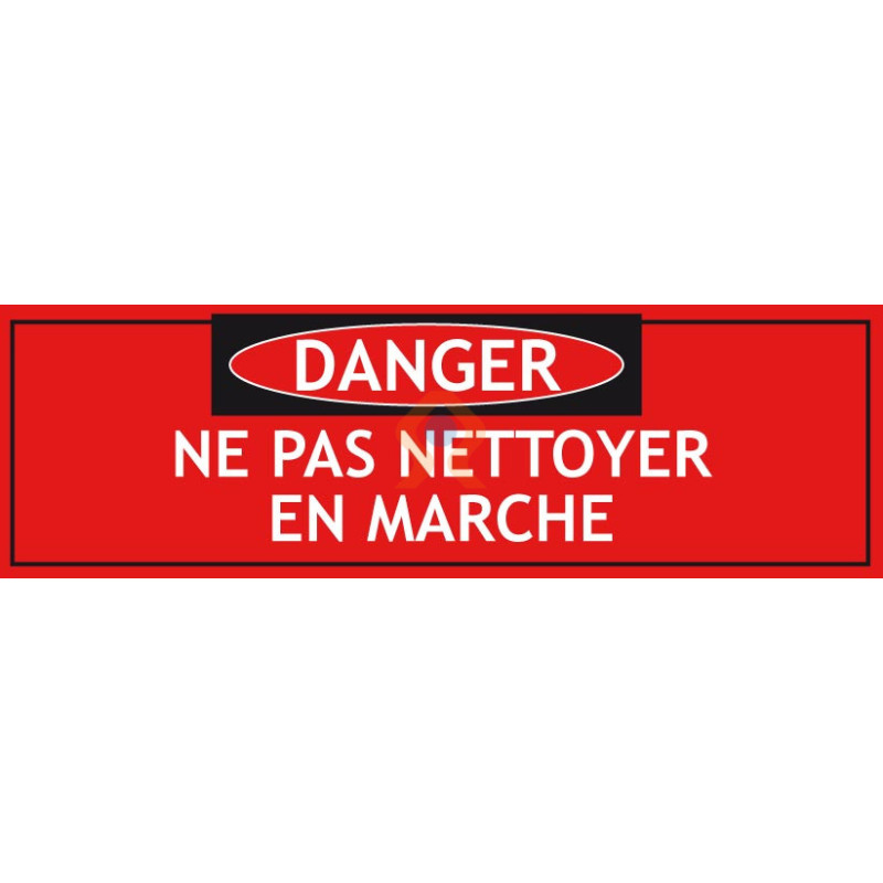 Panneau danger ne pas nettoyer en marche