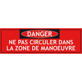 Panneau ne pas circuler dans la zone de maneouvre