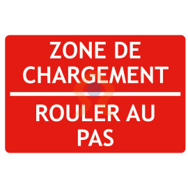 Panneau zone de chargement, rouler au pas