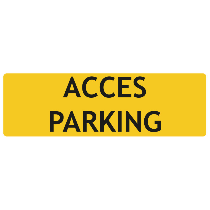 Panneaux accès parking signalétique