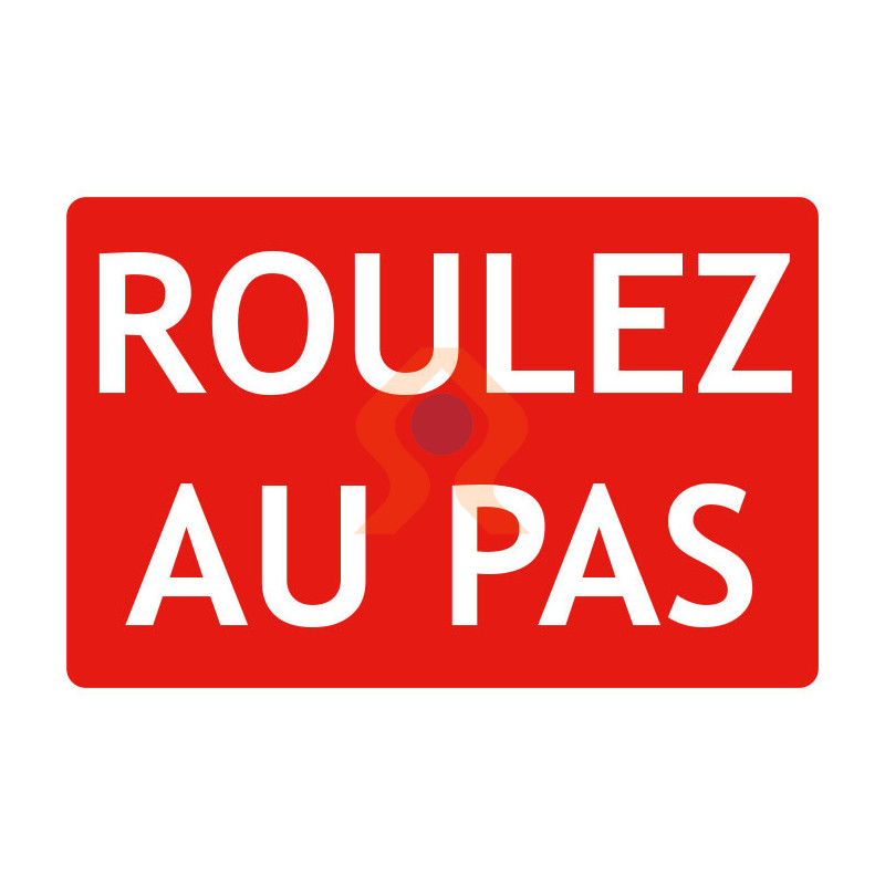 Roulez au pas panneau signalétique